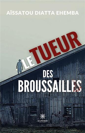 Couverture du livre « Le tueur des broussailles » de Aissatou Diatta Ehem aux éditions Le Lys Bleu
