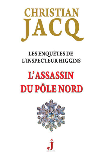 Couverture du livre « Les enquêtes de l'inspecteur Higgins T.12 ; l'assassin du pôle Nord » de Christian Jacq aux éditions J Editions