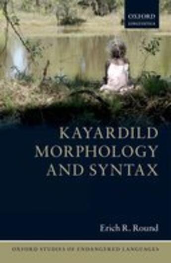 Couverture du livre « Kayardild Morphology and Syntax » de Round Erich R aux éditions Oup Oxford