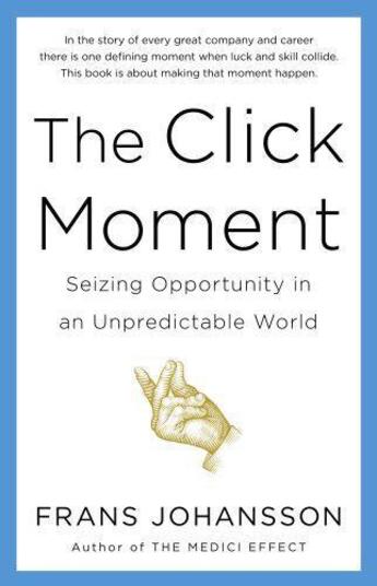 Couverture du livre « The Click Moment » de Franz Johansson aux éditions Penguin Books Ltd Digital