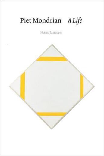 Couverture du livre « Piet Mondrian : a life » de Janssen Hans aux éditions Acc Art Books