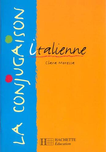 Couverture du livre « La conjugaison italienne » de Clara Moressa aux éditions Hachette Education