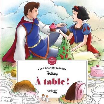 Couverture du livre « Art-thérapie ; les grands carrés : Disney : à table ! » de Tracy De Sousa aux éditions Hachette Pratique