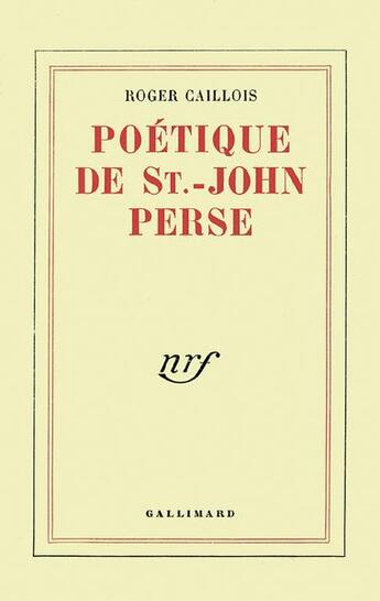 Couverture du livre « Poetique de st-john perse » de Roger Caillois aux éditions Gallimard