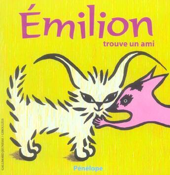 Couverture du livre « Emilion trouve un ami » de Penelope aux éditions Gallimard-jeunesse