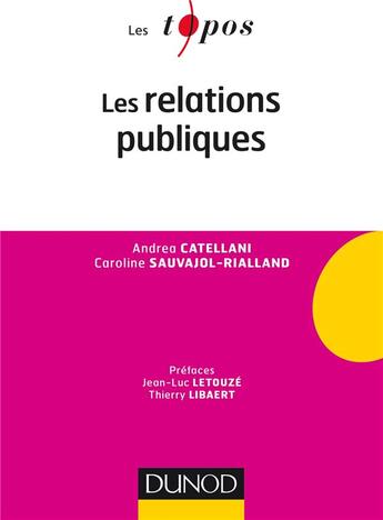 Couverture du livre « Les relations publiques » de Caroline Sauvajol-Rialland et Andrea Catellani aux éditions Dunod
