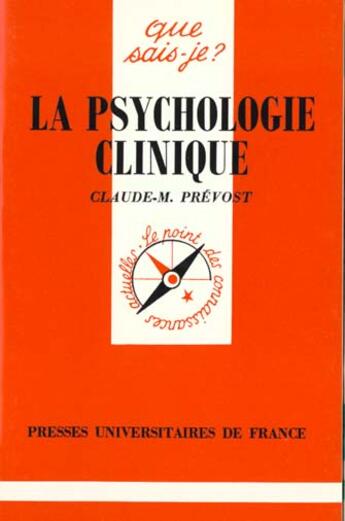 Couverture du livre « Psychologie clinique (la) » de Prevost C.M aux éditions Que Sais-je ?