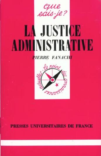 Couverture du livre « Justice administrative (la) » de Fanachi P. aux éditions Que Sais-je ?