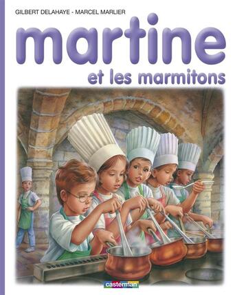 Couverture du livre « Martine t.51 ; Martine et les marmitons » de Delahaye Gilbert et Marlier Marcel aux éditions Casterman