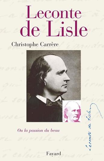 Couverture du livre « Leconte de Lisle ou la passion du beau » de Carrere-C aux éditions Fayard