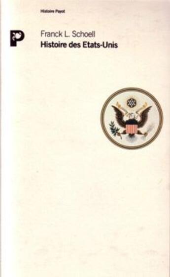 Couverture du livre « Histoire des Etats-Unis » de Franck L. Schoell aux éditions Payot