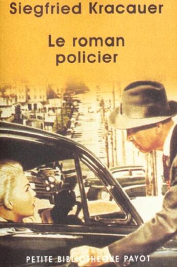 Couverture du livre « Le roman policier ; un traité philosophique » de Siegfried Kracauer aux éditions Payot