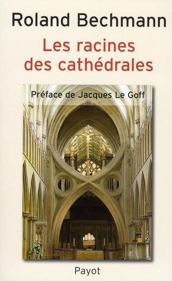 Couverture du livre « Les racines de cathédrales » de Roland Bechmann aux éditions Payot