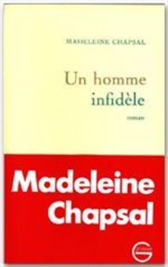 Couverture du livre « Un homme infidèle » de Madeleine Chapsal aux éditions Grasset