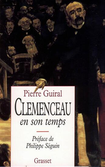 Couverture du livre « Clemenceau en son temps » de Pierre Guiral aux éditions Grasset