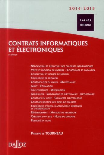 Couverture du livre « Contrats informatiques et électroniques (édition 2014/2015) » de Philippe Le Tourneau aux éditions Dalloz