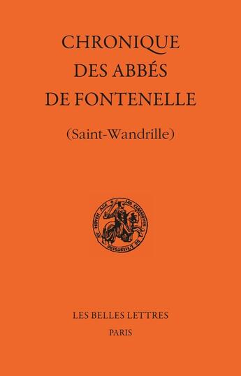 Couverture du livre « Chronique des abbés de Fontenelle : (Saint-Wandrille) » de Pascal Pradie aux éditions Belles Lettres