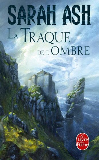 Couverture du livre « La traque de l'ombre » de Sarah Ash aux éditions Le Livre De Poche