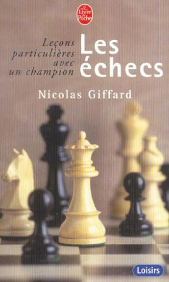 Couverture du livre « Les échecs ; leçons particulières avec un champion » de Nicolas Giffard aux éditions Le Livre De Poche