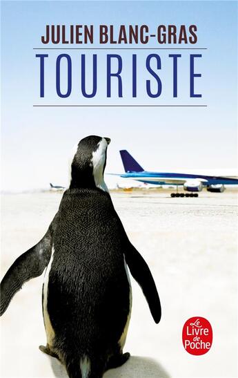 Couverture du livre « Touriste » de Julien Blanc-Gras aux éditions Le Livre De Poche