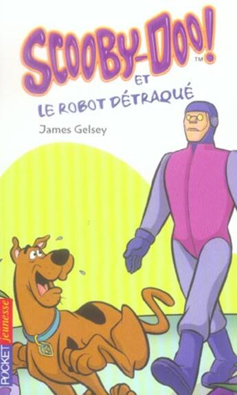 Couverture du livre « Scooby-doo et le robot detraque - tome 22 - vol22 » de Gelsey James aux éditions Pocket Jeunesse