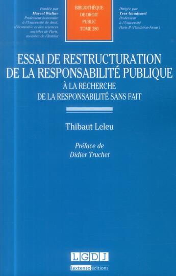 Couverture du livre « Essai de restructuration de la responsabilité publique ; à la recherche de la responsabilité sans fait » de Thibaut Leleu aux éditions Lgdj