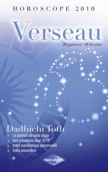 Couverture du livre « Horoscope 2010 ; verseau ; 20 janvier - 18 février » de Dadhichi Toth aux éditions Harlequin