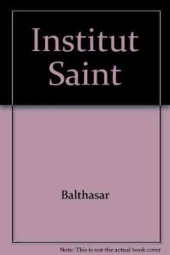 Couverture du livre « L'institut Saint-Jean : genèse et principes » de Hans Urs Von Balthasar aux éditions Lethielleux