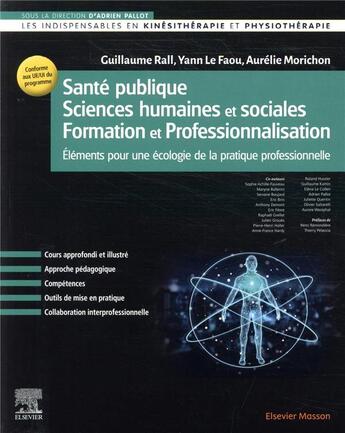 Couverture du livre « Santé publique/sciences humaines et sociales/formation et professionnalisation ; éléments pour une écologie de la pratique professionnelle » de Yann Le Faou et Guillaume Rall aux éditions Elsevier-masson