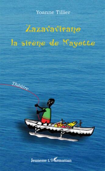 Couverture du livre « Zazavavirano, la sirène de Mayotte » de Yoanne Tillier aux éditions L'harmattan