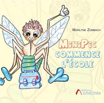 Couverture du livre « MiniPic commence l'école » de Marilyne Zumbach aux éditions Amalthee