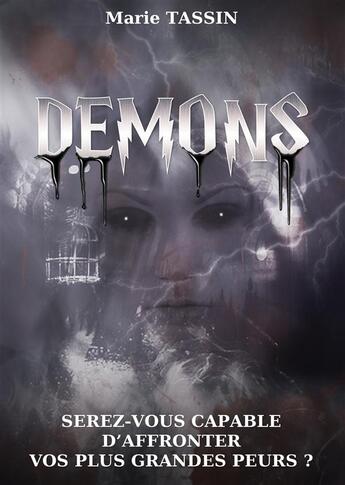 Couverture du livre « Demons ; serez-vous capable d'affronter vos plus grandes peurs ? » de Marie Tassin aux éditions Books On Demand