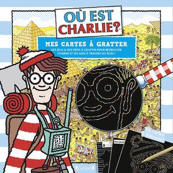 Couverture du livre « Ou est charlie ? - mes cartes a gratter - a travers les ages » de Martin Handford aux éditions Grund