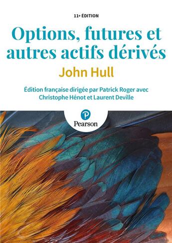 Couverture du livre « Options, futures et autres actifs dérivés (11e édition) » de Patrick Roger et Christophe Henot et Laurent Deville et John Hull aux éditions Pearson