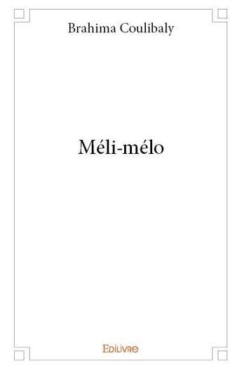 Couverture du livre « Méli-mélo » de Brahima Coulibaly aux éditions Edilivre