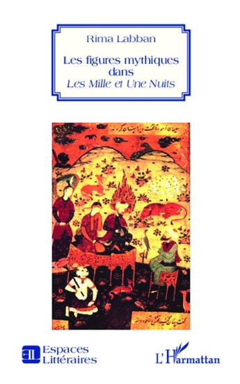 Couverture du livre « Figures mythiques dans les Mille et une nuits » de Rima Labban aux éditions L'harmattan