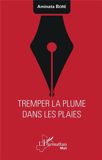 Couverture du livre « Tremper la plume dans les plaies » de Aminata Bore aux éditions L'harmattan