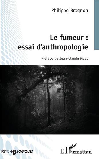 Couverture du livre « Le fumeur : essai d'anthropologie » de Brognon Philippe aux éditions L'harmattan