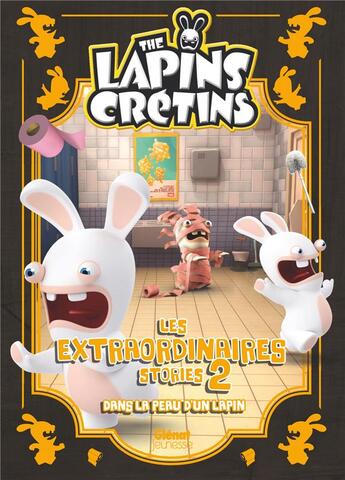 Couverture du livre « The Lapins Crétins ; les extraordinaires stories t.2 ; dans la peau d'un lapin » de Fabrice Ravier aux éditions Glenat Jeunesse