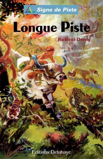 Couverture du livre « Longue piste » de Denis Roland aux éditions Delahaye