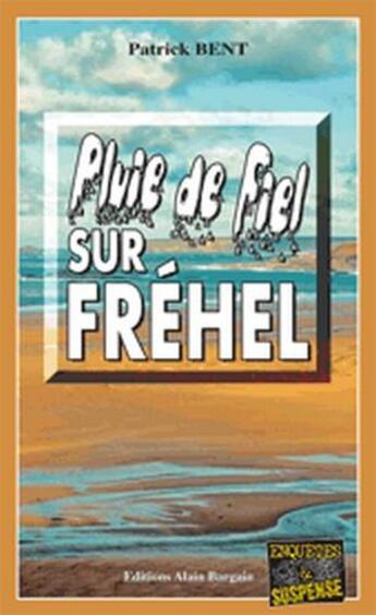 Couverture du livre « Pluie de fiel sur Fréhel » de Patrick Bent aux éditions Bargain