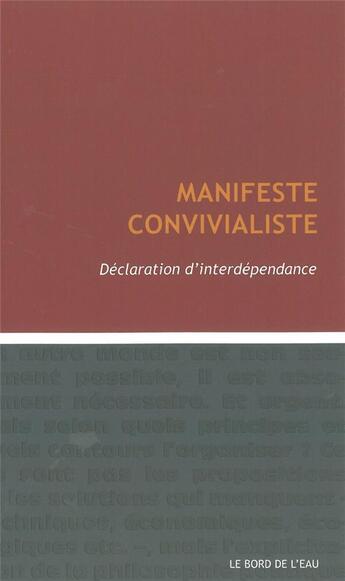 Couverture du livre « Manifeste convivialiste ; déclatarion d'interdépendance » de  aux éditions Bord De L'eau