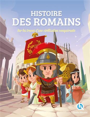 Couverture du livre « Les romains premium ; sur les traces d'une civilisation conquérante » de Clementine V. Baron aux éditions Quelle Histoire