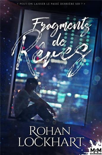 Couverture du livre « Fragments de rêves » de Rohan Lockhart aux éditions Mxm Bookmark