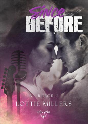 Couverture du livre « Since before - 3 - Reborn » de Lottie Millers aux éditions Elixyria