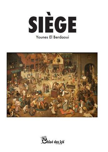 Couverture du livre « Siège » de Younes El Berdaoui aux éditions Chloe Des Lys