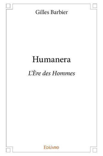 Couverture du livre « Humanera » de Gilles Barbier aux éditions Edilivre