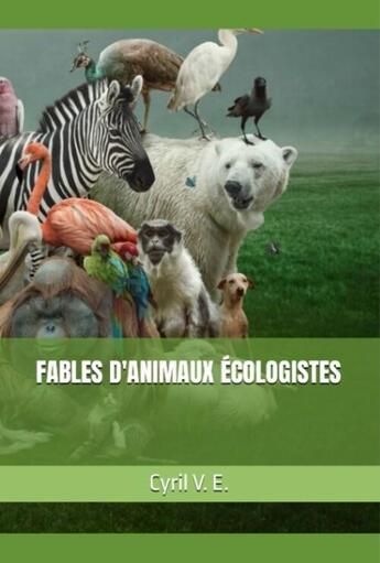 Couverture du livre « Fables : Les Animécologistes » de Cyril Van Eeckhoutte aux éditions Editions Du Solange