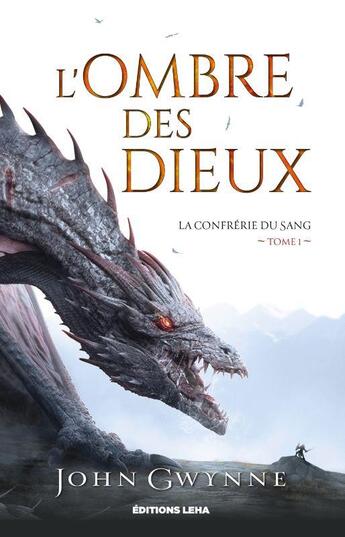 Couverture du livre « La confrérie du sang Tome 1 : L'ombre des dieux » de John Gwynne aux éditions Leha