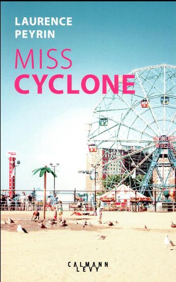 Couverture du livre « Miss Cyclone » de Laurence Peyrin aux éditions Calmann-levy